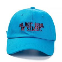 Load image into Gallery viewer, Do Not Bush Be Silent Baseball Cap