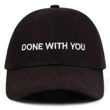 Load image into Gallery viewer, Done With You Baseball Cap
