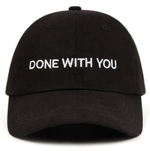 Load image into Gallery viewer, Done With You Baseball Cap